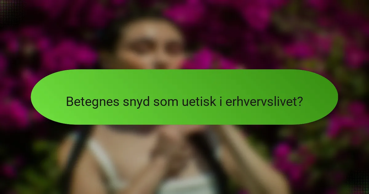Betegnes snyd som uetisk i erhvervslivet?