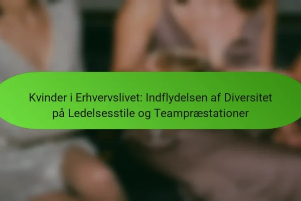 Kvinder i Erhvervslivet: Indflydelsen af Diversitet på Ledelsesstile og Teampræstationer
