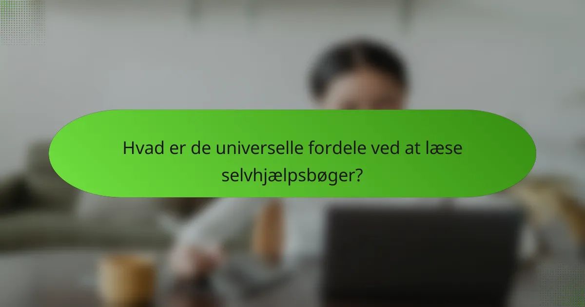 Hvad er de universelle fordele ved at læse selvhjælpsbøger?